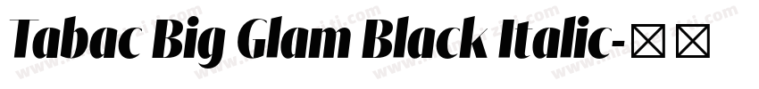 Tabac Big Glam Black Italic字体转换